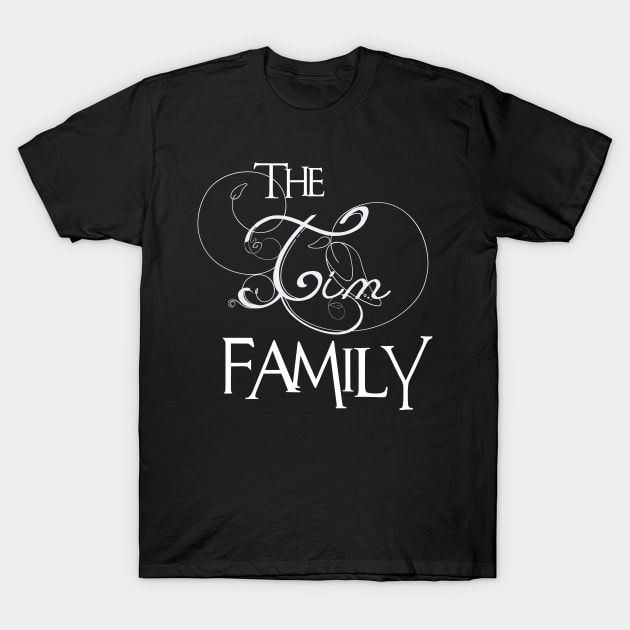 The Tim Family ,Tim NAME T-Shirt by glaisdaleparasite